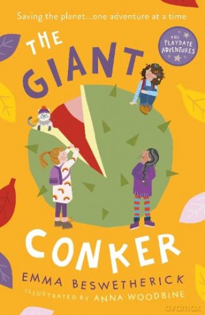 The Giant Conker: Playdate Adventures (The Playdate Adventures) - Emma Beswetherick [KSIĄŻKA]