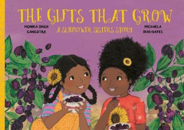 The Gifts That Grow (Sunflower Sisters): A Sunflower Sisters Story: 2 - Monika Singh Gangotra [KSIĄŻKA]