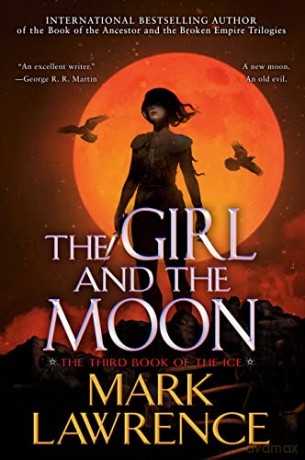 The Girl and the Moon (The Book of the Ice) - Mark Lawrence [KSIĄŻKA]