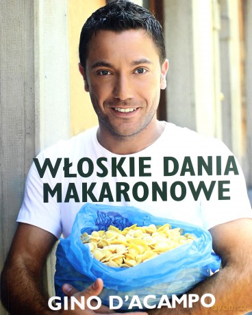 Włoskie Dania Makaronowe - Gino D'acampo [KSIĄŻKA]