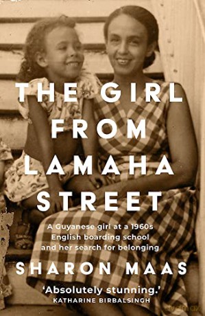 The Girl from Lamaha Street: A Guyanese girl at a 1950s English boarding school and her search for belonging - Sharon Maas [KSIĄŻKA]