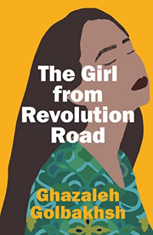 The Girl from Revolution Road - Ghazaleh Golbakhsh [KSIĄŻKA]