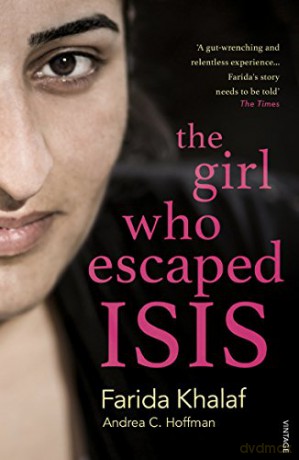 The Girl Who Escaped ISIS: Farida's Story - Farida Khalaf [KSIĄŻKA]