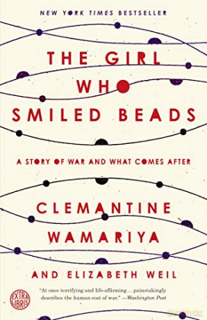 The Girl Who Smiled Beads: A Story of War and What Comes After - Clemantine Wamariya [KSIĄŻKA]