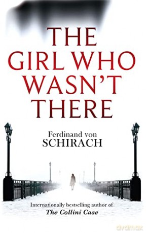 The Girl Who Wasn't There - Ferdinand von Schirach [KSIĄŻKA]