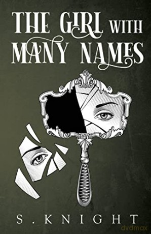 The Girl with Many Names - S. Knight [KSIĄŻKA]
