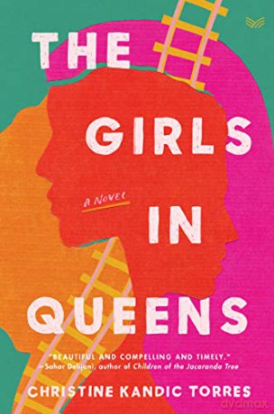 The Girls in Queens: A Novel - Christine Kandic Torres [KSIĄŻKA]