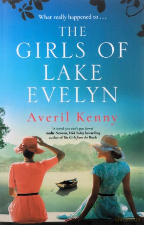 The Girls of Lake Evelyn: A sweeping historical story of family, secrets and small town mystery for fans of Lucinda Riley - Averil Kenny [KSIĄŻKA]