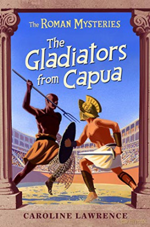 The Gladiators from Capua: Book 8 (The Roman Mysteries) - Caroline Lawrence [KSIĄŻKA]