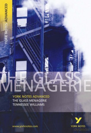 The Glass Menagerie: York Notes Advanced: everything you need to catch up, study and prepare for 2021 assessments and 2022 exams - Tennessee Williams [KSIĄŻKA]