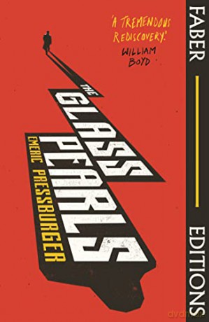 The Glass Pearls (Faber Editions): 'A wonderful noir thriller and tremendous rediscovery' - William Boyd - Emeric Pressburger [KSIĄŻKA]