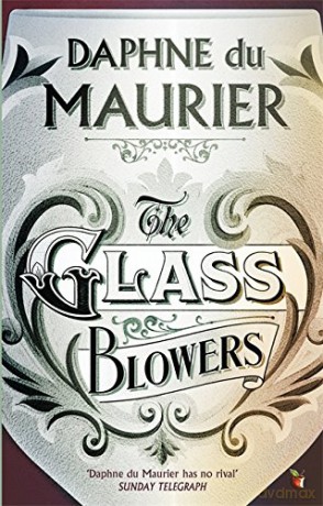 The Glass-Blowers (Virago Modern Classics) - Daphne Du Maurier [KSIĄŻKA]
