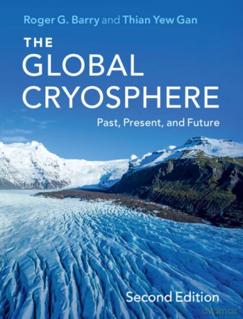 The Global Cryosphere: Past, Present, and Future - Roger G. Barry [KSIĄŻKA]
