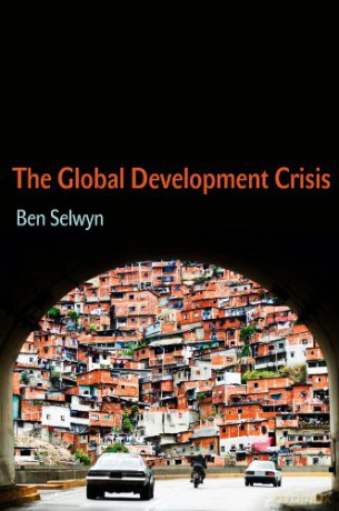 The Global Development Crisis - Benjamin Selwyn [KSIĄŻKA]