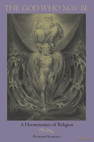 The God Who May Be: A Hermeneutics of Religion (Indiana Series in the Philosophy of Religion) - Richard Kearney [KSIĄŻKA]