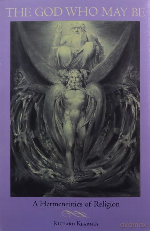 The God Who May Be: A Hermeneutics of Religion (Indiana Series in the Philosophy of Religion) - Richard Kearney [KSIĄŻKA]