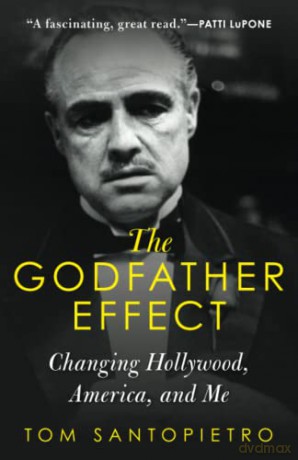 The Godfather Effect: Changing Hollywood, America, and Me - Tom Santopietro [KSIĄŻKA]