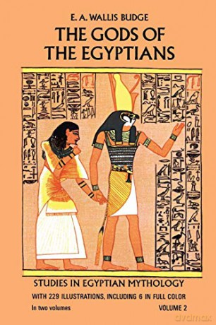 The Gods of the Egyptians, Volume 2 - E. A. Wallis Budge [KSIĄŻKA]