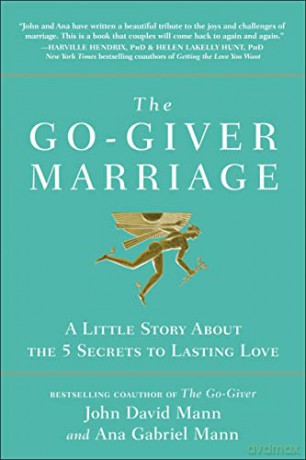 The Go-Giver Marriage: A Little Story About the Five Secrets to Lasting Love - John David Mann [KSIĄŻKA]