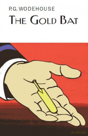 The Gold Bat (Everyman's Library P G WODEHOUSE) - P.G. Wodehouse [KSIĄŻKA]