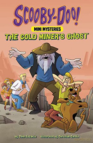 The Gold Miner's Ghost (Scooby-Doo! Mini Mysteries) - John Sazaklis [KSIĄŻKA]