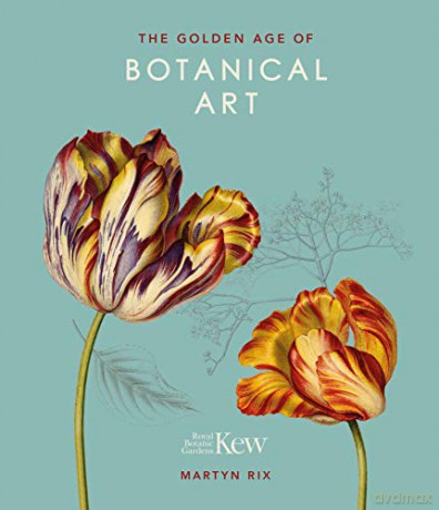 The Golden Age of Botanical Art: Royal Botanic Gardens, Kew - Martyn Rix [KSIĄŻKA]