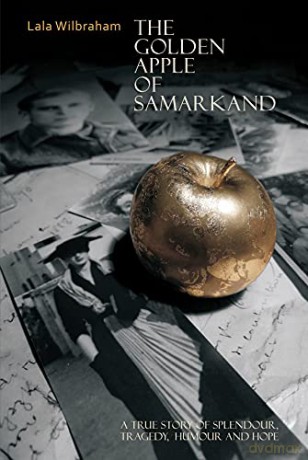 The Golden Apple of Samarkand: A True Story of Splendour, Tragedy, Humour and Hope - Lala Wilbraham [KSIĄŻKA]