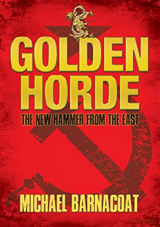 The Golden Horde: The New Hammer from the East - Michael Barnacoat [KSIĄŻKA]