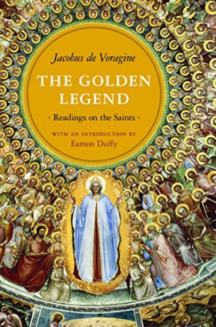 The Golden Legend: Readings on the Saints - Jacobus de Voragine [KSIĄŻKA]