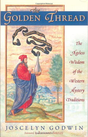 The Golden Thread: The Ageless Wisdom of the Western Mystery Traditions - Joscelyn Godwin [KSIĄŻKA]