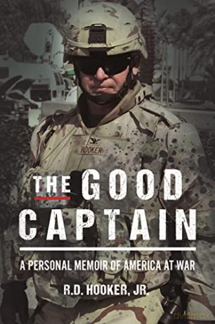 The Good Captain: A Personal Memoir of America at War - R. D. Hooker Jr [KSIĄŻKA]