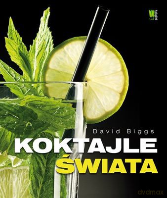 Koktajle Świata - David Biggs [KSIĄŻKA]