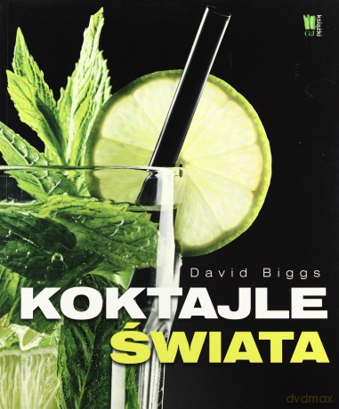 Koktajle Świata - David Biggs [KSIĄŻKA]