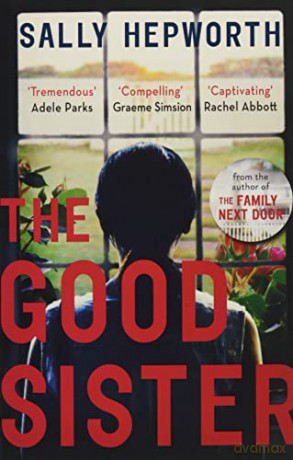 The Good Sister: The gripping domestic page-turner perfect for fans of Liane Moriarty - Sally Hepworth [KSIĄŻKA]