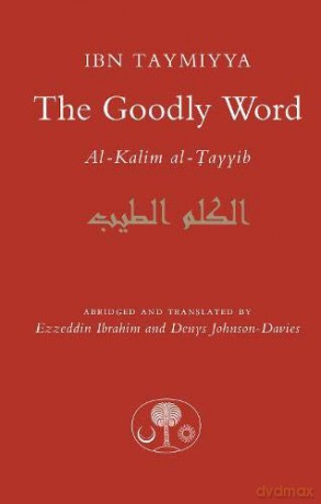 The Goodly Word: Al-Kalim Al-Tayyib - Ahmad Ibn Taymiyya [KSIĄŻKA]