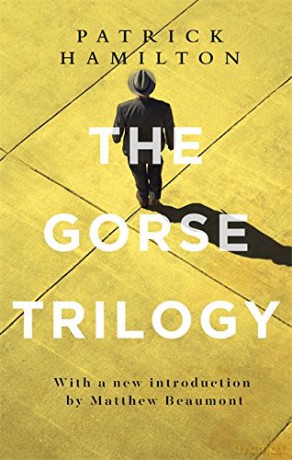 The Gorse Trilogy - Patrick Hamilton [KSIĄŻKA]