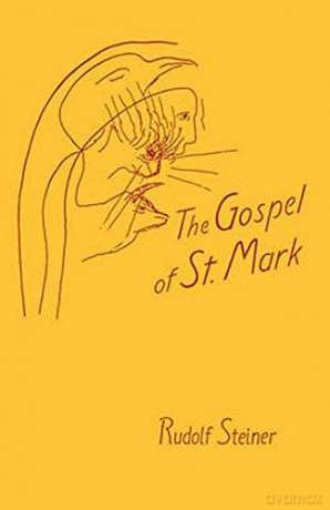The Gospel of St.Mark: A Cycle of Ten Lectures - Rudolf Steiner [KSIĄŻKA]