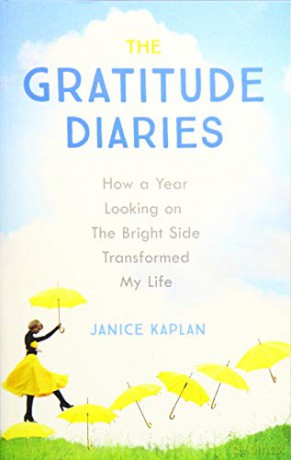 The Gratitude Diaries: How A Year Of Living Gratefully Changed My Life - Janice Kaplan [KSIĄŻKA]