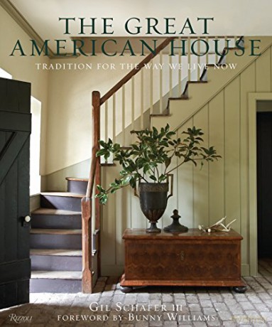 The Great American House: Tradition for the Way We Live Now - Gil Schafer III [KSIĄŻKA]