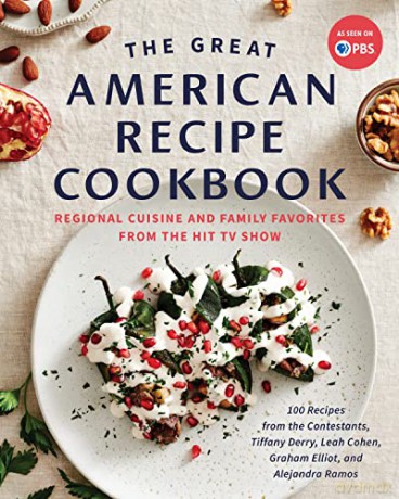 The Great American Recipe Cookbook: Regional Cuisine and Family Favorites from the Hit TV Show - The Great American Recipe [KSIĄŻKA]
