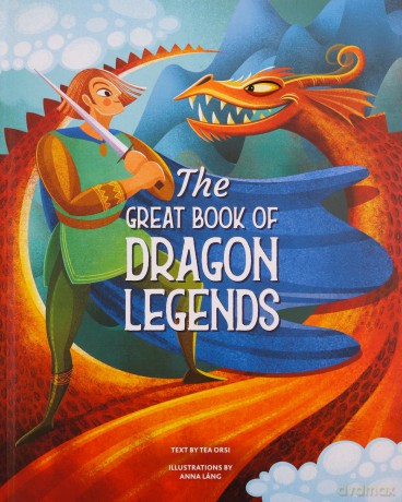 The Great Book of Dragon Legends - Tea Orsi [KSIĄŻKA]