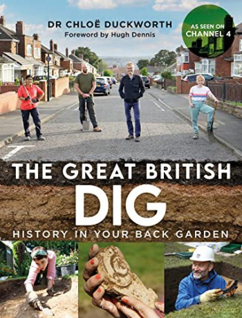 The Great British Dig: History in Your Back Garden - Dr Chloë Duckworth [KSIĄŻKA]