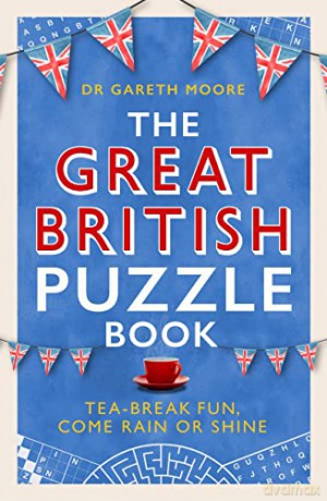 The Great British Puzzle Book: Tea-break fun, come rain or shine - Dr Gareth Moore [KSIĄŻKA]