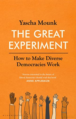 The Great Experiment: How to Make Diverse Democracies Work - Yascha Mounk [KSIĄŻKA]