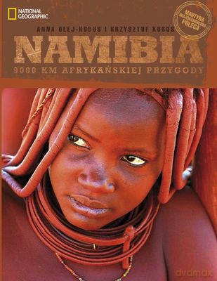 Namibia 9000 Km Afrykańskiej Przygody - Anna Olek Kobus, Krzystof Kobus [KSIĄŻKA]