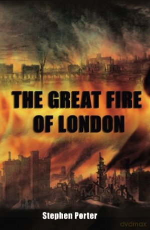 The Great Fire of London - Stephen Porter [KSIĄŻKA]