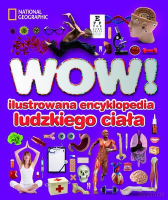 Wow! Ilustrowana Encyklopedia Ludzkiego Ciała (twarda) - Richard Walker [KSIĄŻKA]