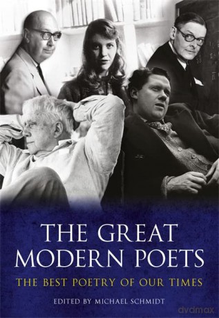 The Great Modern Poets: An anthology of the best poets and poetry since 1900 - Michael Schmidt [KSIĄŻKA]