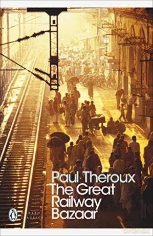 The Great Railway Bazaar: By Train Through Asia (Penguin Modern Classics) - Paul Theroux [KSIĄŻKA]