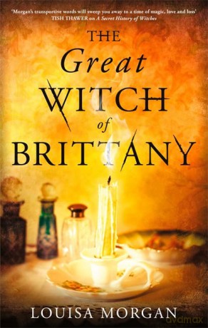 The Great Witch of Brittany - Louisa Morgan [KSIĄŻKA]